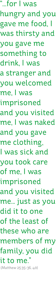 “...for I was hungry and